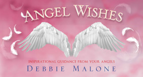 Angel Wishes (Inspirational Guidence from your Angels) by Debbie Malone, 9781925017007