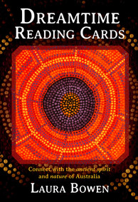 Dreamtime Reading Cards (Connect with the Ancient Spirit and Nature of Australia) by Laura Bowen, 9781925017434