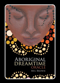 Aboriginal Dreamtime Oracle by Mel Brown, 9781925429299