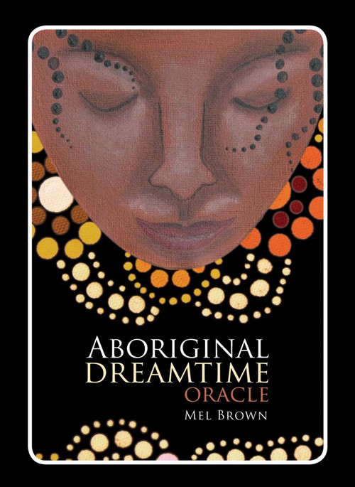 Aboriginal Dreamtime Oracle by Mel Brown, 9781925429299