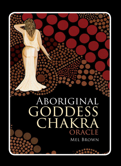 Aboriginal Chakra Goddess Oracle by Mel Brown, 9781925429305