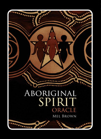 Aboriginal Spirit Oracle by Mel Brown, 9781925429312