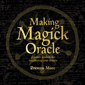 Making Magick Oracle (36 Power symbols for manifesting your dreams) by Priestess Moon, 9781925429992