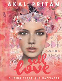 Self Love (Finding peace and happiness) by Akal Pritam, 9781925682595