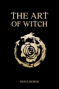 The Art of Witch by Fiona Horne, 9781925682830