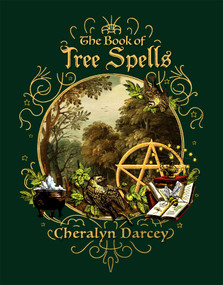 The Book of Tree Spells by Cheralyn Darcey, 9781925682885