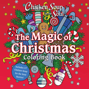 Chicken Soup for the Soul: The Magic of Christmas Coloring Book by Amy Newmark, 9781611591200