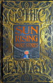 Sun Rising Short Stories by Ravit Helled, Maddox Emory Arnold, Beston Barnett, Cara Giles, Amanda Ilozumba, J.A. Johnson, Andrew Knighton, Joshua Lim, Ondine Mayor, Damien Mckeating, Stewart Moore, Owen Morgan, Christopher R. Muscato, Rob Nisbet, Katherine Quevedo, E.C. Robinson, Faye Snowden, Rose Strickman, Alyza Taguilaso, Lauren C. Teffeau, Caroline Winge, 9781804178089