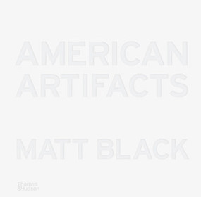 American Artifacts by Matt Black, 9780500027752