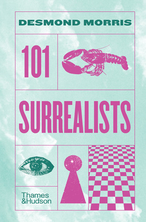101 Surrealists by Desmond Morris, 9780500027813