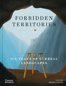 Forbidden Territories (100 Years of Surreal Landscapes) by Eleanor Clayton, Patricia Allmer, Anna Reid, Tor Scott, Simon Wallis, 9780500028032