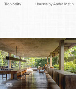 Tropicality (Houses by Andra Matin) by Andra Matin, 9780500343753