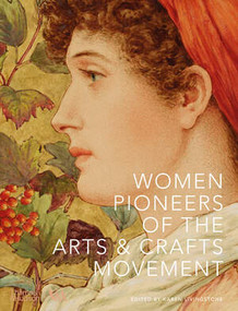 Women Pioneers of the Arts & Crafts Movement by Karen Livingstone, 9780500480731
