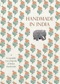 Handmade in India (A Geographic Encyclopedia of Indian Handicrafts) by Aditi Ranjan, M.P. Ranjan, 9780789215024