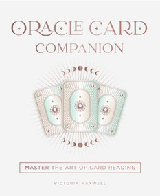 Oracle Card Companion (Master the art of card reading) by Victoria Maxwell, 9781922785374