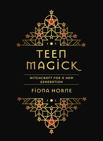 Teen Magick (Witchcraft for a new generation) by Fiona Horne, 9781925924411