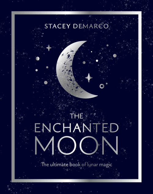 The Enchanted Moon (The Ultimate Book of Lunar Magic) by Stacey Demarco, 9781925946147