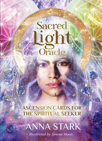 Sacred Light Oracle (Ascension cards for the spiritual seeker) by Anna Stark, Selena Moon, 9781925946260