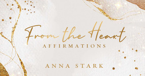 From the Heart (Affirmations) by Anna Stark, 9781925946437