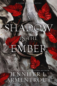A Shadow in the Ember (A Flesh and Fire Novel) by Jennifer L. Armentrout, 9781952457647