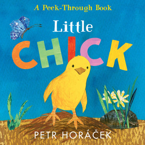 Little Chick ((Ideal for Easter baskets)) - 9781536238952 by Petr Horacek, Petr Horacek, 9781536238952