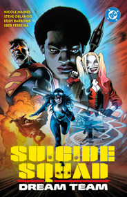 Suicide Squad: Dream Team by Nicole Maines, Eddy Barrows, 9781779527615