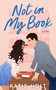 Not in My Book (A Novel) by Katie  Holt, 9781639109753
