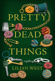 Pretty Dead Things (A Mystery) by Lilian West, 9798892420020