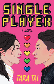 Single Player (A Novel) by Tara Tai, 9781639109937