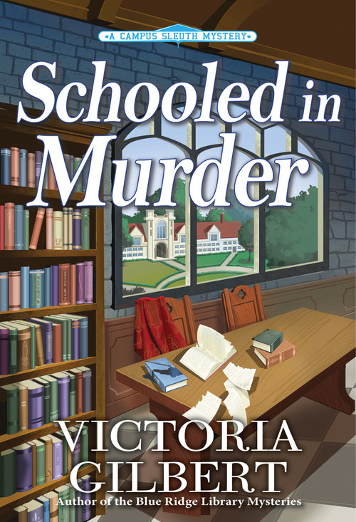 Schooled in Murder (A Campus Sleuth Mystery) by Victoria Gilbert, 9781639109234