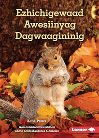 Ezhichigewaad Awesiinyag Dagwaagininig (What Animals Do in Fall) (Ojibwa Edition) by Katie Peters, 9798765649442