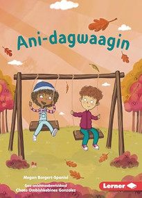 Ani-dagwaagin (Feels Like Fall) (Ojibwa Edition) by Megan Borgert-Spaniol, Felicity Sheldon, 9798765649497