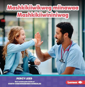 Mashkikiiwikweg miinawaa Mashkikiiwininiwag (Nurses) (Ojibwa Edition) by Percy Leed, 9798765649534