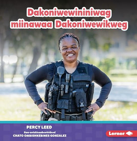 Dakoniwewininiwag miinawaa Dakoniwewikweg (Police Officers) (Ojibwa Edition) by Percy Leed, 9798765649596