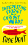 Interesting Stories about Curious Words (From Stealing Thunder to Red Herrings) by Susie Dent, 9781399811675