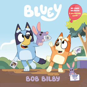 Bob Bilby: A Bilingual Bluey Book / Un libro bilingüe de Bluey by Penguin Young Readers Licenses, Isabel Mendoza, 9780593886748