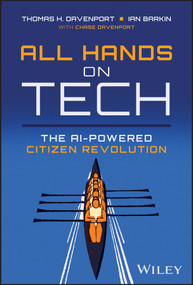 All Hands on Tech (The AI-Powered Citizen Revolution) by Thomas H. Davenport, Ian Barkin, Chase Davenport, 9781394245901