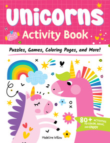 Unicorns Activity Book (Puzzles, Games, Coloring Pages, and More!) by Madeline Willow, 9781641243957