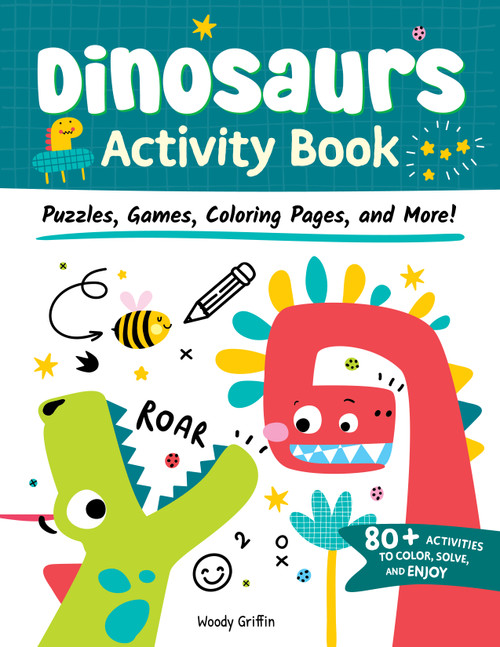 Dinosaurs Activity Book (Puzzles, Games, Coloring Pages, and More!) by Woody Griffin, 9781641243964