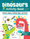 Dinosaurs Activity Book (Puzzles, Games, Coloring Pages, and More!) by Woody Griffin, 9781641243964