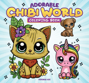 Adorable Chibi World Coloring Book by Veronica Hue, 9781497206984