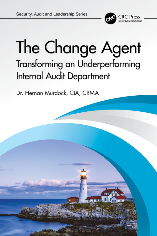 The Change Agent (Transforming an Underperforming Internal Audit Department) by Hernan Murdock, 9781032345796