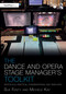 The Dance and Opera Stage Manager's Toolkit (Protocols, Practical Considerations, and Templates) by Susan Fenty Studham, Michele Kay, 9780367566579