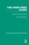 The Irish Free State (Its Government and Politics) - 9781032352473 by Nicholas Mansergh, 9781032352473