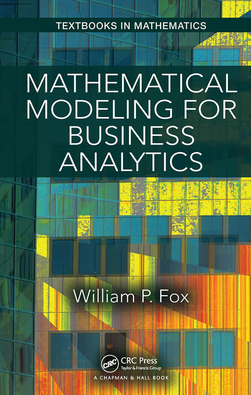 Mathematical Modeling for Business Analytics by William Fox, 9781032476407