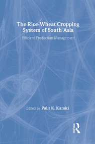 The Rice-Wheat Cropping System of South Asia (Efficient Production Management) by Palit Kataki, Suresh Chandra Babu, 9781560220879