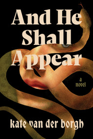 And He Shall Appear by Kate van der Borgh, 9781454952619