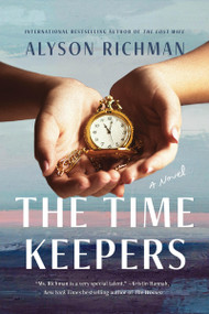 The Time Keepers (A Novel) by Alyson Richman, 9781454953234