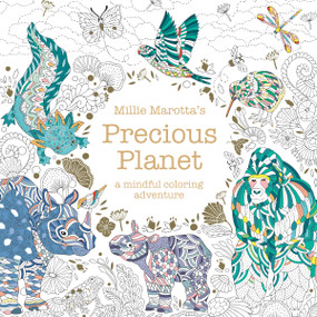 Millie Marotta's Precious Planet by Millie Marotta, 9781454956099