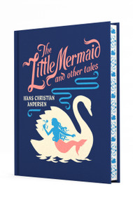 The Little Mermaid and Other Tales by Hans Christian Andersen, 9781454957362